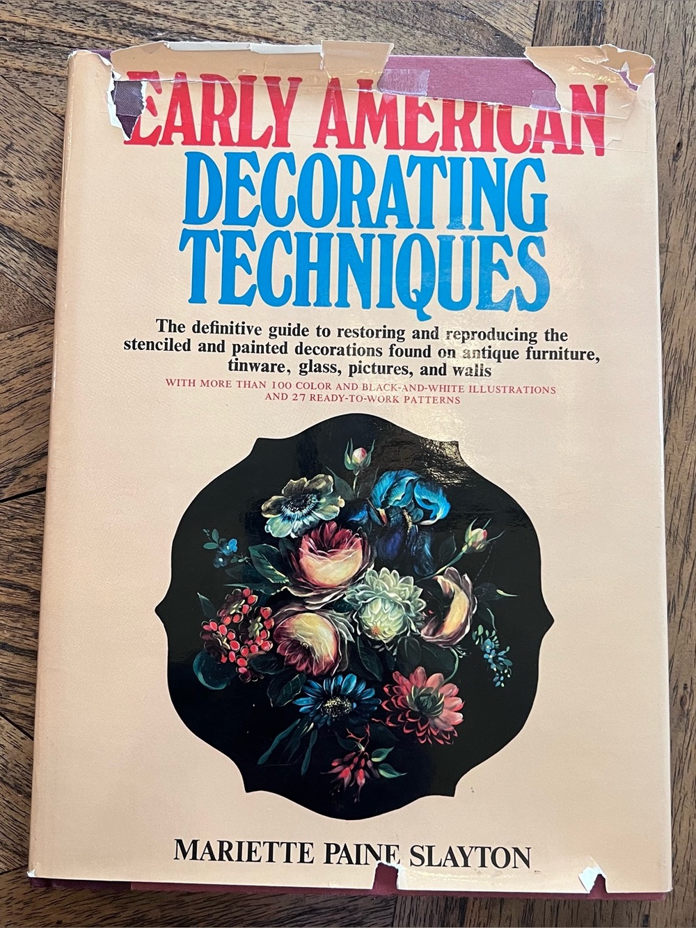 Early American Decorating Techniques by Mariette Paine Slayton, 1972 First Print